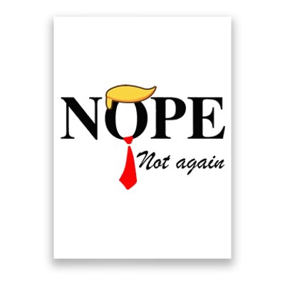 Nope Not Again Funny Trump Apparel Nope Not Again Trump Poster