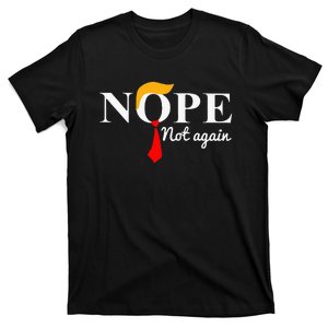 Nope Not Again Funny Trump T-Shirt