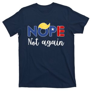 Nope Not Again Funny Trump T-Shirt