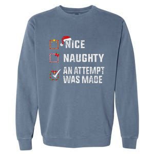 Nice Naughty An Attempt Was Made Christmas List Holiday Xmas Garment-Dyed Sweatshirt