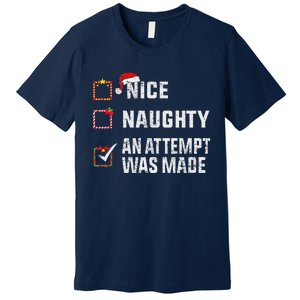 Nice Naughty An Attempt Was Made Christmas List Holiday Xmas Premium T-Shirt