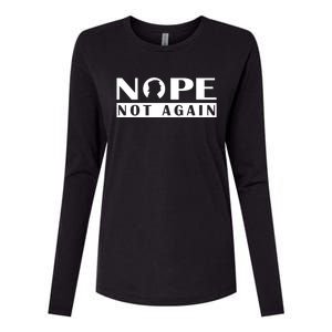 Nope Not Again Funny Trump Political Graphic Design Womens Cotton Relaxed Long Sleeve T-Shirt