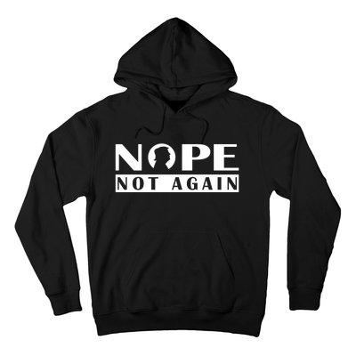 Nope Not Again Funny Trump Political Graphic Design Hoodie