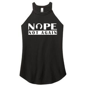 Nope Not Again Funny Trump Political Graphic Design Women's Perfect Tri Rocker Tank