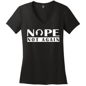 Nope Not Again Funny Trump Political Graphic Design Women's V-Neck T-Shirt