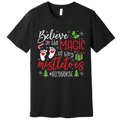 NICU Nurse Believin Magic Of Tiny Mistletoe Christmas Premium T-Shirt