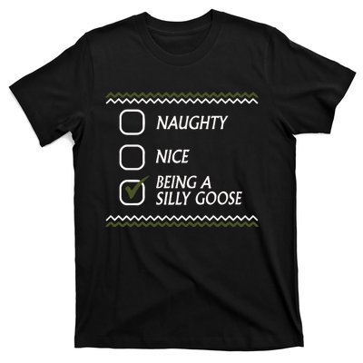 Naughty Nice Being A Silly Goose Tacky T-Shirt