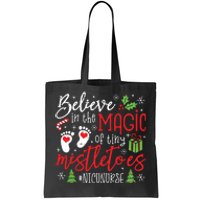 Nicu Nurse Believin Magic Of Tiny Mistletoe Christmas Tote Bag