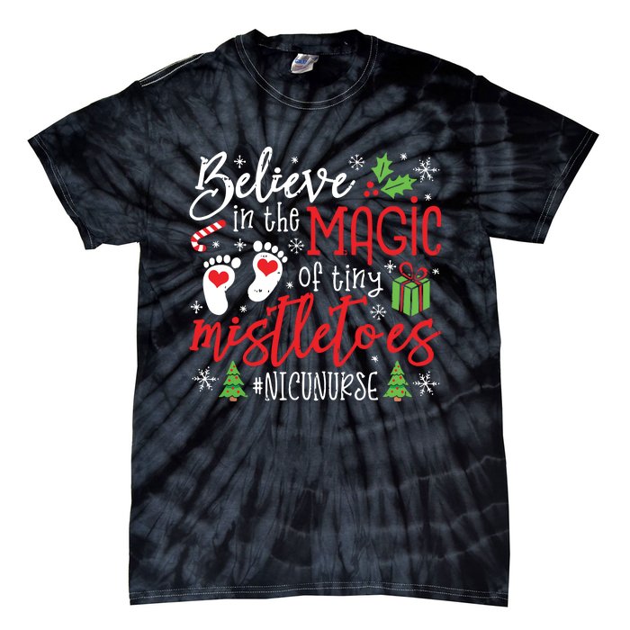 Nicu Nurse Believin Magic Of Tiny Mistletoe Christmas Tie-Dye T-Shirt