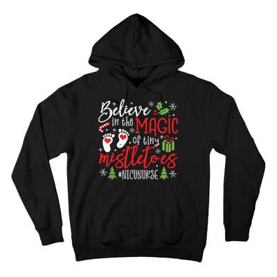 Nicu Nurse Believin Magic Of Tiny Mistletoe Christmas Tall Hoodie