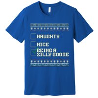 Naughty Nice Being A Silly Goose Funny Ugly Christmas Xmas  Premium T-Shirt