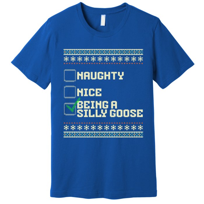 Naughty Nice Being A Silly Goose Funny Ugly Christmas Xmas  Premium T-Shirt