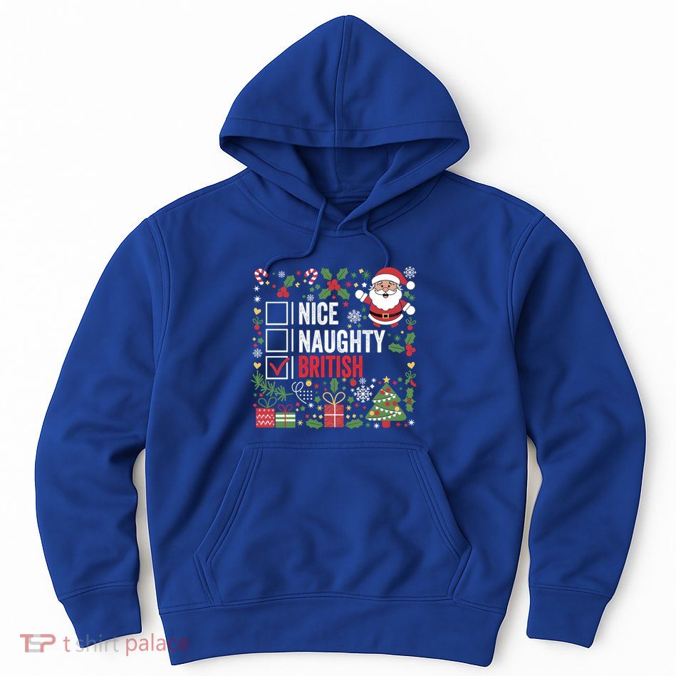 Nice Naughty British Christmas Santa Claus United Kingdom Great Gift Hoodie