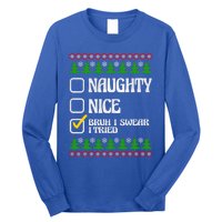 Nice Naughty Bruh I Swear I Tried Xmas Santa List Gift Long Sleeve Shirt