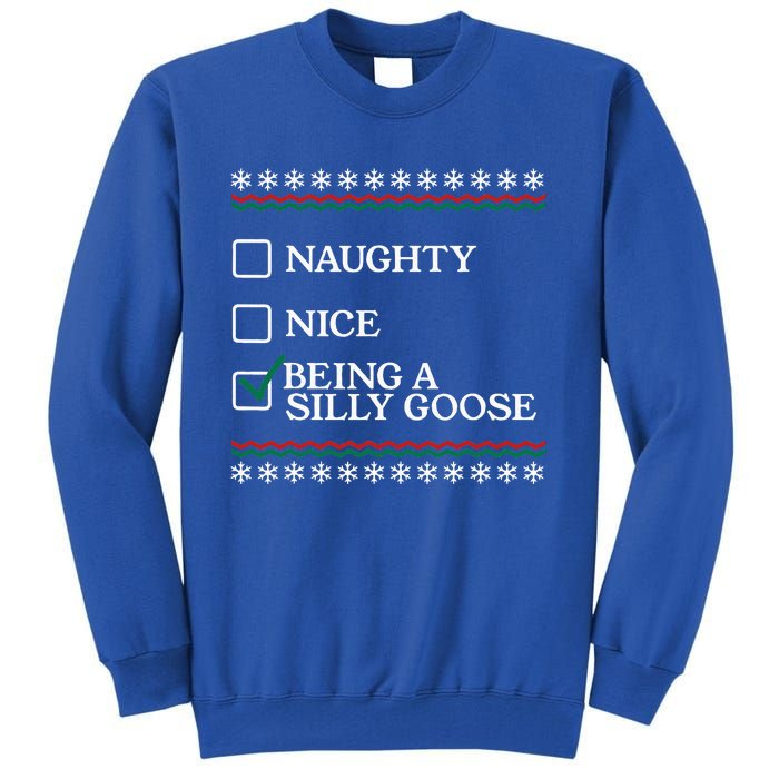 Naughty Nice Being A Silly Goose Funny Christmas Xmas  Tall Sweatshirt