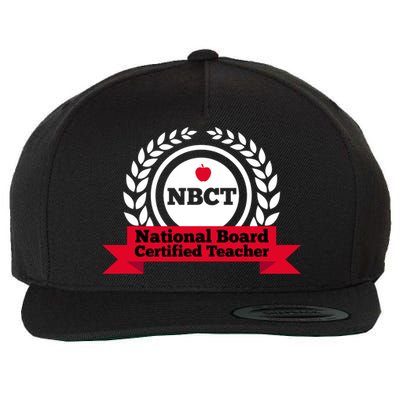 Nbct National Board Certified Teacher Appreciation School Gift Wool Snapback Cap