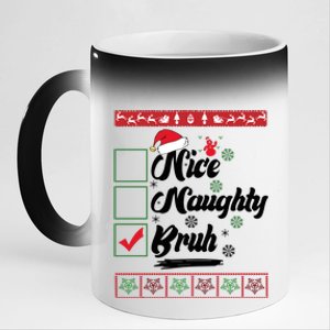 Nice Naughty Bruh Funny Christmas Santa 11oz Black Color Changing Mug