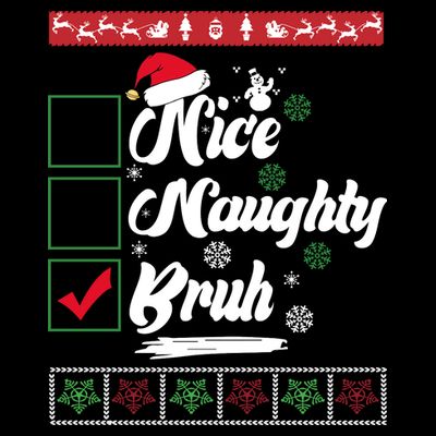 Nice Naughty Bruh Funny Christmas Santa T-Shirt