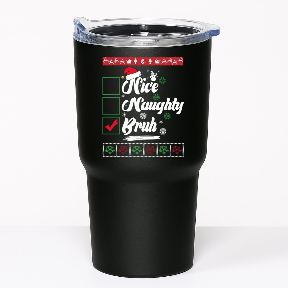 Nice Naughty Bruh Funny Christmas Santa Tumbler