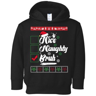 Nice Naughty Bruh Funny Christmas Santa Toddler Hoodie