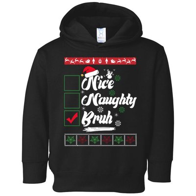 Nice Naughty Bruh Funny Christmas Santa Toddler Hoodie