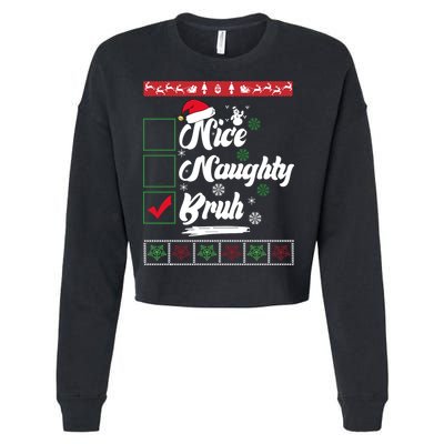 Nice Naughty Bruh Funny Christmas Santa Cropped Pullover Crew