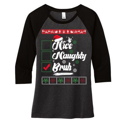 Nice Naughty Bruh Funny Christmas Santa Women's Tri-Blend 3/4-Sleeve Raglan Shirt