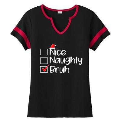 Nice Naughty Bruh Christmas Ladies Halftime Notch Neck Tee