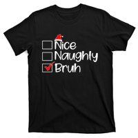 Nice Naughty Bruh Christmas T-Shirt