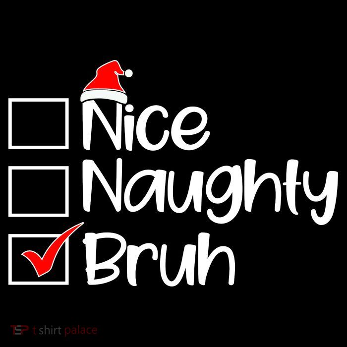 Nice Naughty Bruh Christmas T-Shirt
