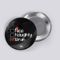 Nice Naughty Bruh Christmas Button