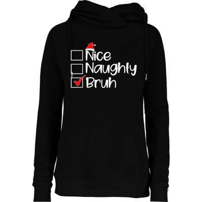 Nice Naughty Bruh Christmas Womens Funnel Neck Pullover Hood