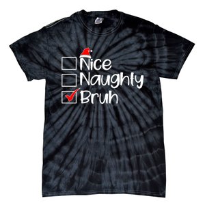 Nice Naughty Bruh Christmas Tie-Dye T-Shirt