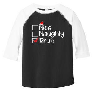 Nice Naughty Bruh Christmas Toddler Fine Jersey T-Shirt