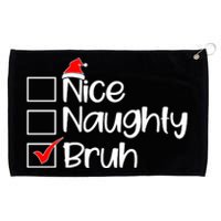 Nice Naughty Bruh Christmas Grommeted Golf Towel