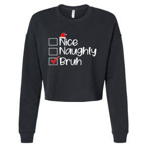 Nice Naughty Bruh Christmas Cropped Pullover Crew