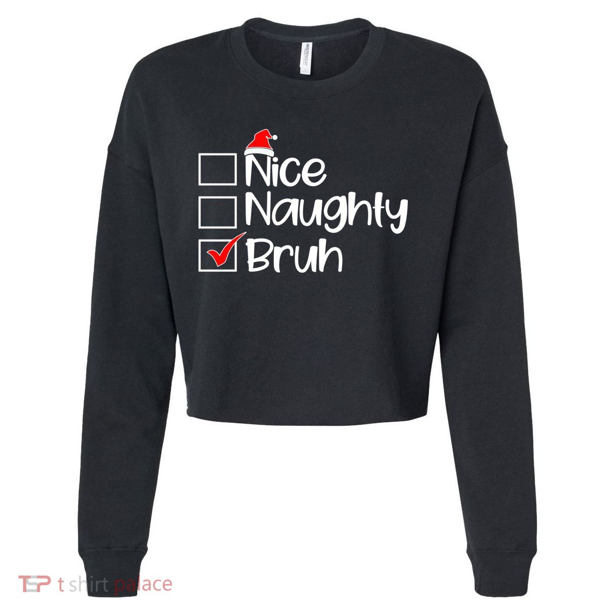 Nice Naughty Bruh Christmas Cropped Pullover Crew