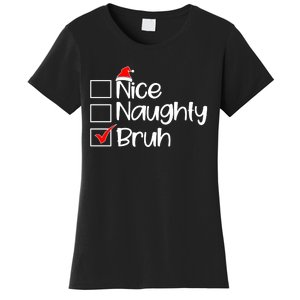 Nice Naughty Bruh Christmas Women's T-Shirt