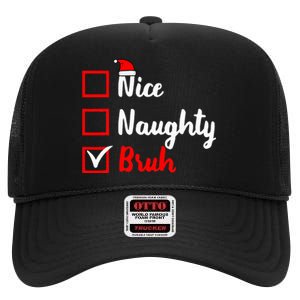 Nice Naughty Bruh Funny Matching Christmas List Santa Claus High Crown Mesh Back Trucker Hat