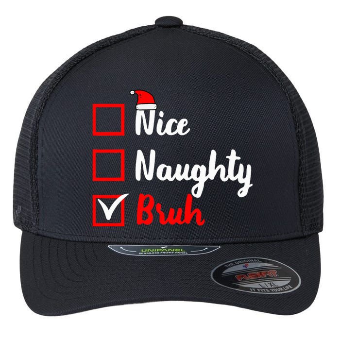 Nice Naughty Bruh Funny Matching Christmas List Santa Claus Flexfit Unipanel Trucker Cap