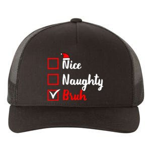 Nice Naughty Bruh Funny Matching Christmas List Santa Claus Yupoong Adult 5-Panel Trucker Hat