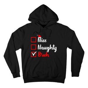 Nice Naughty Bruh Funny Matching Christmas List Santa Claus Hoodie