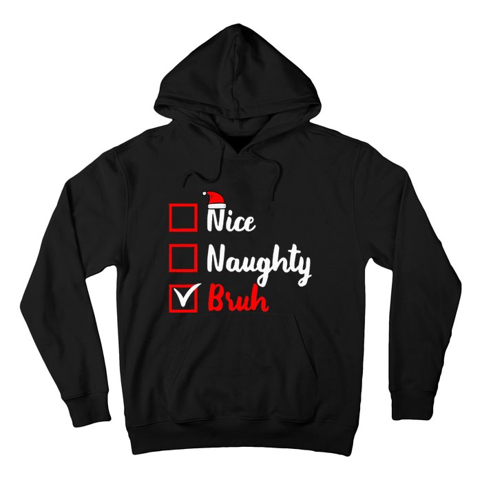 Nice Naughty Bruh Funny Matching Christmas List Santa Claus Hoodie