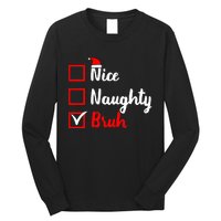 Nice Naughty Bruh Funny Matching Christmas List Santa Claus Long Sleeve Shirt