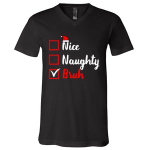 Nice Naughty Bruh Funny Matching Christmas List Santa Claus V-Neck T-Shirt