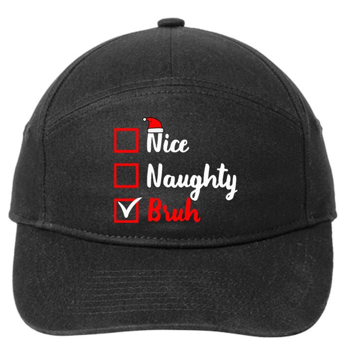 Nice Naughty Bruh Funny Matching Christmas List Santa Claus 7-Panel Snapback Hat