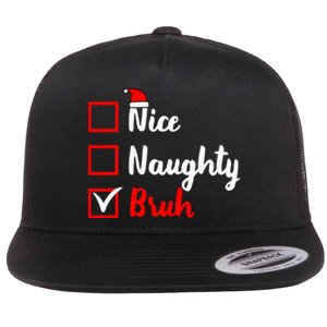 Nice Naughty Bruh Funny Matching Christmas List Santa Claus Flat Bill Trucker Hat