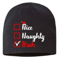 Nice Naughty Bruh Funny Matching Christmas List Santa Claus Sustainable Beanie