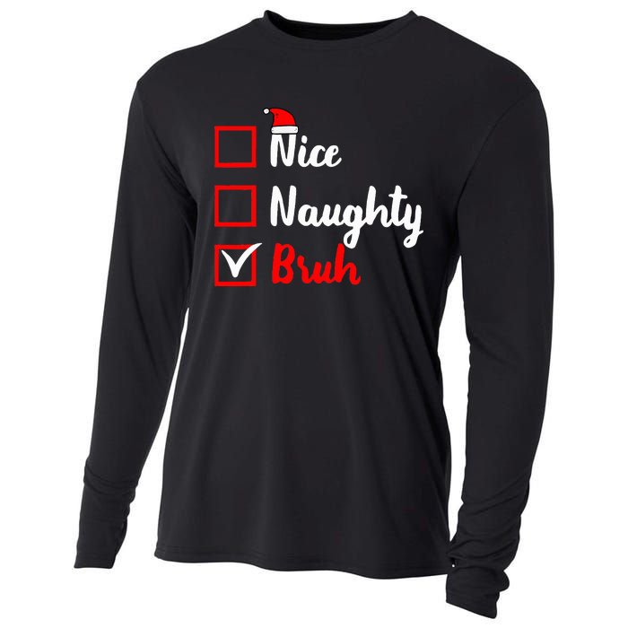 Nice Naughty Bruh Funny Matching Christmas List Santa Claus Cooling Performance Long Sleeve Crew