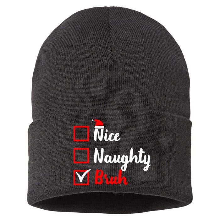 Nice Naughty Bruh Funny Matching Christmas List Santa Claus Sustainable Knit Beanie